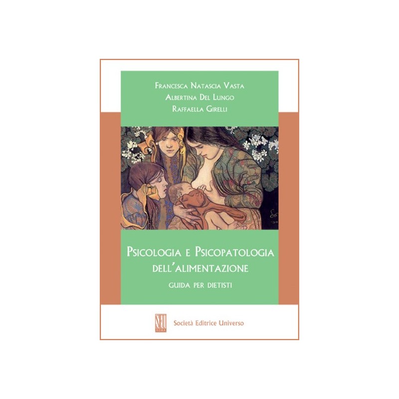 Psicologia e Psicopatologia dell'alimentazione (Guida per dietisti)